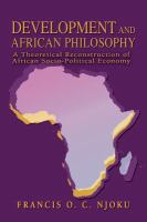 Development and African philosophy : a theoretical reconstruction of African socio-political economy /