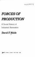 Forces of production : a social history of industrial automation /