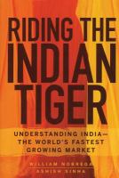 Riding the Indian tiger understanding India--the world's fastest growing market /