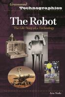 The robot : the life story of a technology /