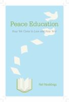 Peace education : how we come to love and hate war /