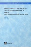 Development of Capital Markets and Institutional Investors in Russia : Recent Achievements and Policy Challenges Ahead.