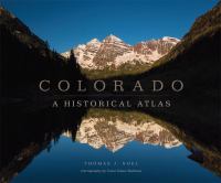 Colorado a historical atlas /