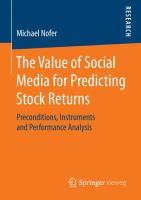 The Value of Social Media for Predicting Stock Returns Preconditions, Instruments and Performance Analysis /