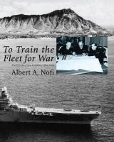 To train the fleet for war the U.S. Navy fleet problems, 1923-1940 /