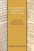 Interpreting Prophetic Literature : Historical and Exegetical Tools for Reading the Prophets.