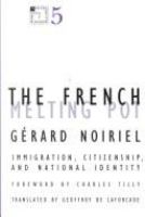The French melting pot : immigration, citizenship, and national identity /