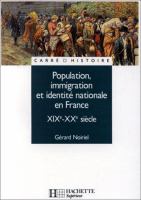 Population, immigration et identité nationale en France : XIXe-XXe siècle /