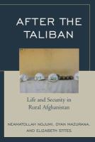 After the Taliban life and security in rural Afghanistan /