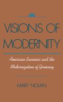 Visions of modernity American business and the modernization of Germany /