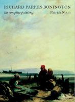 Richard Parkes Bonington : the complete paintings /