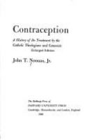 Contraception : a history of its treatment by the Catholic theologians and canonists /