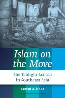 Islam on the Move : The Tablighi Jama'at in Southeast Asia.