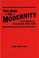 The ride to modernity : the bicycle in Canada, 1869-1900 /