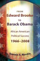 From Edward Brooke to Barack Obama : African American political success, 1966-2008 /