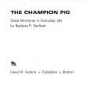 The champion pig : great moments in everyday life /