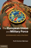 The European Union and military force governance and strategy /