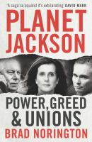 Planet Jackson power, greed & unions /