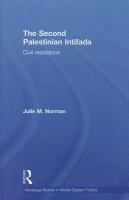 The Second Palestinian Intifada : Civil Resistance.