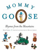 Mommy Goose : rhymes from the mountains /