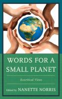 Words for a Small Planet : Ecocritical Views.