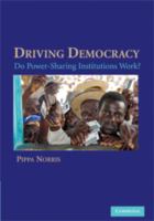Driving democracy : do power-sharing institutions work? /