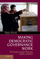 Making democratic governance work : how regimes shape prosperity, welfare, and peace /