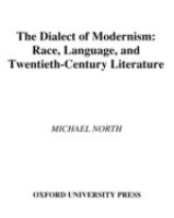 The dialect of modernism : race, language, and twentieth-century literature /