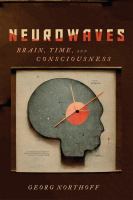Neurowaves : brain, time, and consciousness /