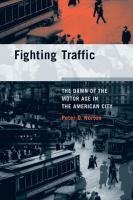 Fighting traffic : the dawn of the motor age in the American city /
