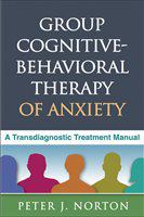 Group cognitive-behavioral therapy of anxiety a transdiagnostic treatment manual /