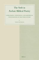 The verb in archaic Biblical poetry a discursive, typological, and historical investigation of the tense system /