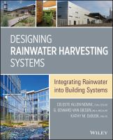 Designing rainwater harvesting systems integrating rainwater into building systems /
