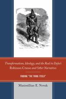Transformations, ideology, and the real in Defoe's Robinson Crusoe and other narratives finding the thing itself /