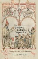 The medieval culture of disputation pedagogy, practice, and performance /