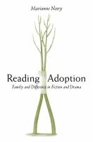 Reading adoption : family and difference in fiction and drama /