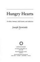 Hungry hearts : on men, intimacy, self-esteem, and addiction /