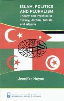 Islam, politics and pluralism : theory and practice in Turkey, Jordan, Tunisia and Algeria /