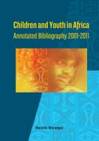 Children and youth in Africa : annotated bibliography 2001-2011.