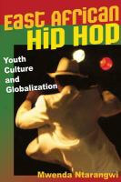 East African hip hop : youth culture and globalization /