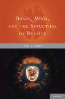 Brain, mind, and the structure of reality /