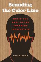 Sounding the color line music and race in the southern imagination /