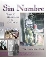 Sin nombre : Hispana and Hispano artists of the New Deal era /