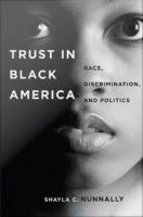 Trust in Black America race, discrimination, and politics /