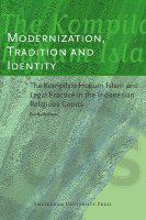 Modernization tradition and identity : the Kompilasi Hukum Islam and legal practice in the Indonesian religious courts /