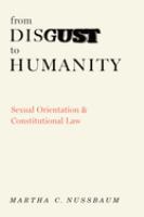 From disgust to humanity : sexual orientation and constitutional law /