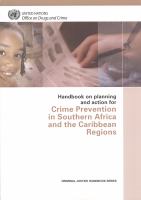 Handbook on planning and action for crime prevention in Southern Africa and the Caribbean regions /