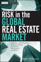 Risk in the global real estate market international risk regulation, mechanism design, foreclosures, title systems, and REITs /