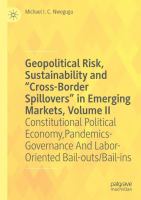 Geopolitical Risk, Sustainability and “Cross-Border Spillovers” in Emerging Markets, Volume II Constitutional Political Economy, Pandemics-Governance And Labor-Oriented Bail-outs/Bail-ins /