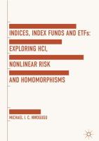 Indices, Index Funds And ETFs Exploring HCI, Nonlinear Risk and Homomorphisms /